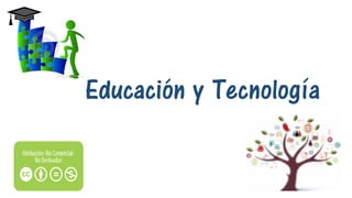 Educación y Tecnología
 