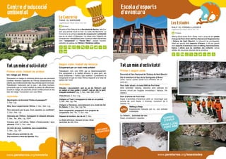 Centre d’educacio
ambiental
La Conreria
TIANA | EL MARESME
Legalitzada per l’SGJC amb el núm. 333
Situada al Parc Natural de la Serralada de Marina, dalt d’un
turó que permet veure el mar i la costa del Maresme. La
Conreria és la primera escola de cooperació i solidaritat
que es va crear a Catalunya i va néixer amb l’objectiu de
conscienciar i sensibilitzar nens i joves al voltant de termes
com “cooperació” o “Tercer Món”, posant l’accent,
sobretot, en països de l’Àfrica i l’Amèrica Llatina.
www.peretarres.org/conreria
Segon cicle: treball de recerca
Cooperant per un món més solidari
Treballarem com una ONG per al desenvolupament.
Ens aproparem a la realitat africana: la seva gent, els
seus problemes i l’esforç que realitzen. Coneixerem la
marginació en què es troba l’Àfrica respecte a la resta de
països del “nord”.
Activitats:
Estudia i documenta’t: què en sé de l’Àfrica?, què
en saben al meu poble o ciutat?, què en diu la gent,
d’aquell continent? Llg., C. Soc., Nat., Mat. i EViP.
Videofòrum. C. Soc. i Llg.
Viatgem al Txad i coneguem la vida en un poblat.
C. Soc., Nat., Llg. i Tec.
Viatgem a Tanzània, concretament a la ciutat de Dar
Es Salam. C. Soc., Nat., Llg i Tec.
Som cooperants: preparació d’un projecte de
cooperació. Mat., Tec., C. Soc. i Nat.
Passem la frontera. Joc de nit. C. Soc.
La festa africana: dansem al seu ritme
(activitat de nit). Mús.
Activitats:
Benvinguts a la Konreria! Porteu el passaport?
C. Soc. i Llg.
Mira, toca i experimenta l’Àfrica. C. Soc., Mat. i Llg.
Fem educació per la pau. Com resoldre un conflicte?
C. Soc., Nat. i Llg.
Gimcana per l’Àfrica. Coneguem la situació africana.
C. Soc., Tec., Mat., Llg., EViP.
Comerç just i art africà. Tallers d’instruments i jocs
africans. EViP, C. Soc. i Mat.
Un món de jocs. Ludoètnia, jocs cooperatius.
C. Soc., Llg., i EF.
Festa africana (activitat de nit).
Ens mourem a ritme de Djembé. Mús.
Primer cicle: treball de síntesi
Un viatge per Àfrica
Simularem un viatge al continent africà que ens permetrà
conèixer diversos aspectes de l’Àfrica subsahariana: els
infants,lescondicionsdevidailesculturesquehiconviuen.
Treballarem l’educació per la pau i els drets humans,
conscients que la nostra realitat és plena de diferències.
Durant el viatge, els alumnes aniran confeccionant el seu
diari de viatge. Funcionem com una ONG!
ESTADES
ESPORTIVES
350 places
Tot un mon d’activitats!
www.peretarres.org/lesestades
Primer i segon cicle
Excursió al Parc Nacional de l’Estany de Sant Maurici
Dia d’aventura al llac de la Guingueta d’Àneu:
caiac, canoa, quads, padel surf, inflables, btt, tir
amb arc...
Parc lúdic situat a la cota 2000 de Port Ainé
Amb activitats: tubbing, descens amb patinets tot
terreny, circuit per buggies monoplaça i biplaça, llits
elàstics.
Parc d’arbres de Port Ainé
Espai d’activitats d’aventura amb un recorregut que
consta de: pont tibetà, 2 tirolines, rocòdrom de 9
metres i tir.
Ràfting a Rialp
Espectacular baixada pel riu, una activitat
inoblidable.
I a l’hivern… Activitats de neu
Esquí, snowboard i raquetes
Escola d’esports
d’aventura
Tot un mon d’activitats!
RIALP | EL PIRINEU LLEIDATÀ
Legalitzada per l’SGJC amb el núm. 147
Alberg situat entre Sort i Rialp, molt a prop de les pistes
d’esquídePort-AinéidelParcNacionald’Aigüestortes
i Estany de Sant Maurici. La situació és privilegiada.
Ideal per gaudir dels esports d’hivern, o bé per gaudir
dels esports d’aventura com el ràfting, barranquisme,
hípica i altres que es realitzen als voltants, sense
oblidar els recursos naturals de la comarca.
Les Estades
172 places
CURSOS
D’ESQUÍ
PARC LÚDIC
PORT AINÉ
 