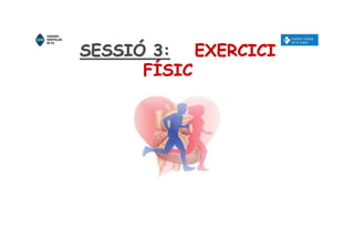 SESSISESSIÓÓ 3:3: EXERCICIEXERCICI
FFÍÍSICSIC
 