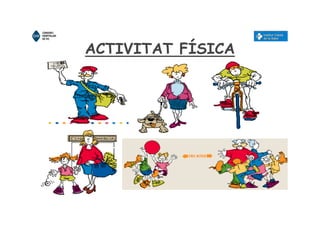 ACTIVITAT FÍSICA
 