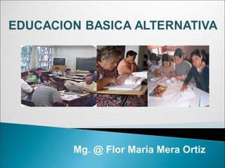 Mg. @ Flor María Mera Ortiz 