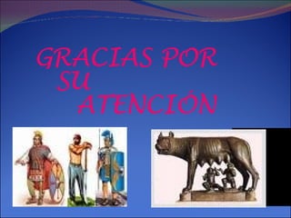 GRACIAS POR  SU  ATENCIÓN 