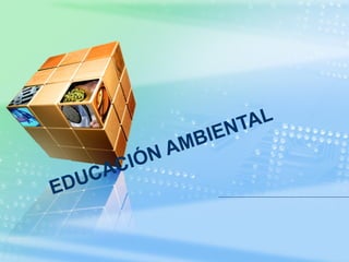 EDUCACIÓN AMBIENTAL 