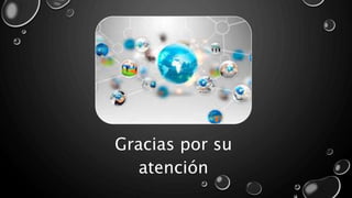 Gracias por su
atención
 