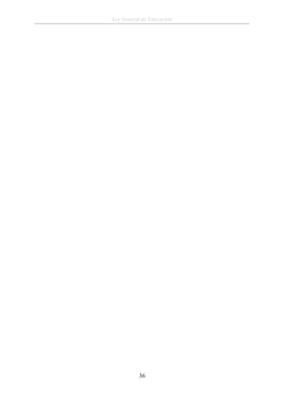 Ley General de Educación

36

 