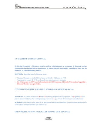 81,9(56,'$'1$,21$/'(/$/7,3/$123812 ED
U
C
A
C
IÓ
N C
ÍV
IC
A
- 105 -
La naturaleza, descarga su furia indiscriminadamente a tierra sin mirar a que o quien, destruyendo
instalaciones y matando a toda persona y animal que se encuentre en su camino.
C).- MAREMOTOS. Concepto.- Es una ola o serie de olas que producen una masa de agua, que son
empujadas violentamente produciendo daños devastadores. Antiguamente se les llamaba
“marejadas”, “maremotos” y hoy se conoce mas con el nombre de “Tsunamis”. Estas “ondas sísmicas
marinas” producen elevación del Mar o de la marea al momento del maremoto a lo largo de la costa.
Mapa de la Costa del Perú.
 
