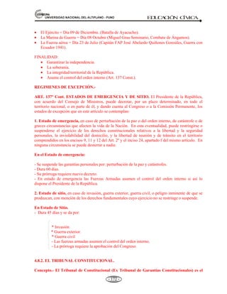 81,9(56,'$'1$,21$/'(/$/7,3/$123812 ED
U
C
A
C
IÓ
N C
ÍV
IC
A
- 160 -
48.- Zenón Noriega Agüero(1950-1950)
Ricardo Pérez Godoy (1962-1963).
49.- Nicolas Lindley López (1962-1963).
50.- Fernando Belaunde Terry (1963-1968;
1980-1985).
51.- Juan Velasco Alvarado(1968-1975).
52.- Francisco Morales Bermudez (1975-1980)
53.- Alan Garcia Pérez (1985-1990)
54.- Alberto Fugimori (1990-2000)
55.- Valentin Paniagua (2000-2001)
56.- Alejandro Toledo (2001-2006)
57.- Alan García Pérez (2006-2011).
EL CONSEJO DE MINISTROS.
Definición.- Es la reunión de todos los ministros con el Presidente de la República para la dirección
de la gestión pública.
Son los colaboradores más próximos y más altos del Presidente de la República. Cada Ministro
tiene a su cargo una cartera: la de Relaciones exteriores, la de Economía y Finanzas, La de Defensa
Nacional, La de Justicia, la de Agricultura, y así sucesivamente.
• Son nulos los actos del Presidente de la República que no tiene refrendación Ministerial.
• Para ser Ministro se requiere ser peruano de nacimiento, ciudadano en ejercicio y haber
cumplido 25 años.
Todos los ministros son solidariamente responsables por actos delictivos o violación de la
constitución del presidente de la república.
PRESIDENTE DE CONSEJO MINISTROS.-
Al presidente del Consejo se le suele llamar Primer Ministro o “Premier” (palabra francesa que
significa “primero”), pero su nombre constitucional y exacto es ése; Presidente del Consejo.
El Presidente de la República nombra libremente y remueve al Presidente del Consejo. El
Presidente del Consejo propone al de la República los nombres de los demás ministros y se necesita
su acuerdo para removerlos.
El presidente del Consejo puede ser ministro sin cartera (sin despacho específico).
ATRIBUCIONES DEL CONSEJO DE MINISTROS. Art. 125 Constitución.
Al Consejo de Ministros le corresponde principalmente las siguientes funciones:
- Aprobar los Proyectos de la Ley que el Presidente de la República somete al congreso.
- Aprobar los decretos legislativos y posdecretos de urgencia que el Presidente dicta.
- Deliberar sobre asuntos de interés público.
- Las demás que le otorga la constitución y la Ley.
RELACIONES ENTRE LOS PODERES EJECUTIVO Y LEGISLATIVO (Const. Arts.
130-136).
El Presidente del consejo de ministros está obligado a:
 