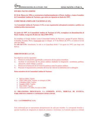 81,9(56,'$'1$,21$/'(/$/7,3/$123812 ED
U
C
A
C
IÓ
N C
ÍV
IC
A
- 174 -
El Consejo Nacional de la Magistratura se encarga de la selección y el nombramiento de los jueces y
fiscales, salvo cuando éstos provengan de la selección popular. Otras funciones:
• Ratificar a los jueces y fiscales cada siete años.
• Aplicar sanción de destitución a los vocales de la Corte Suprema y fiscales de todas las
instancias.
• Se ha creado para el caso una academia de la magistratura. Que forma parte del poder Judicial.
Forma y capacita a: Vocales y Fiscales.
MIEMBROS: (Art.155 Const.).
a) 01 Elegido por la corte Suprema, en votación secreta en Sala Plena.
b) 01 Elegido, en votación secreta por la Junta de Fiscales Supremos.
c) 01 Elegidos por los miembros de colegios de abogados del país, en votación secreta.
d) 02 Elegidos, en votación secreta, por los miembros de los demás Colegios Profesionales del
País, conforme a Ley.
e) 01 Elegido en votación secreta, por los rectores de las universidades nacionales.
f) 01 Elegido, en votación secreta, por los rectores de las universidades particulares del país,
conforme a Ley.
g) El número de miembros del Consejo Nacional de la Magistratura puede ser ampliado por éste a
09, con dos miembros adicionales elegidos en votación secreta por el mismo Consejo, entre
sendas listas propuestas por las instituciones representativas del sector laboral y del empresarial.
4.10. EL MINISTERIO PÚBLICO.
Concepto.- Es el organismo que representa a la sociedad ante los tribunales para proteger la
defensa de la legalidad.
Características específicas: El Ministerio Público es autónomo. Puede demandar a un funcionario
público o a un organismo de Estado que no actúen dentro de la ley.
• Está presidido por el Fiscal de la Nación.
• El cargo de Fiscal dura 03 años y es prorrogable, por reelección, sólo por otros dos.
• Es elegido por la junta de Fiscales Supremos.
ATRIBUCIONES: Art. 159. Const.
a) Promover de oficio o a petición de parte la acción judicial en defensa de la legalidad y de los
intereses públicos.
b) Velar por la independencia de los órganos jurisdiccionales y por la recta administración de
la justicia.
c) Representar en los procesos Judiciales a la sociedad.
d) Conducir desde su inicio la investigación del delito. Con tal propósito, la Policía nacional
está obligado a cumplir los mandatos del Ministerio Público en el ámbito de su función.
e) Ejercitar la acción penal de oficio o a petición de parte.
f) Emitir dictamen previo a las resoluciones judiciales en los casos en que la ley contempla.
g) Ejercer iniciativa en la formación de leyes; y dar cuenta al Congreso o al Presidente de la
República, de los vacíos o defectos de la legislación.
4.11. DEFENSOR DEL PUEBLO (Art. Const. 161).
 