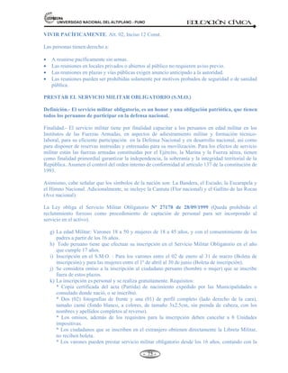 81,9(56,'$'1$,21$/'(/$/7,3/$123812 ED
U
C
A
C
IÓ
N C
ÍV
IC
A
- -
69
El primer marco legal que hace referencia a los derechos humanos es la Declaración de los
Derechos del Hombre y del Ciudadano de 1789. Este documento es obra de la Asamblea
Nacional Constituyente, institución surgida en el contexto de la Revolución Francesa, la cuál
intentó poner fin al antiguo Régimen.
El reconocimiento de derecho surgió como protesta y rechazo frente a los privilegios consagrados
en la sociedad del Antiguo Régimen y los abusos de la monarquía. El imperante reconoció a través
de esta declaración un conjunto de derechos fundamentales, anteriores a la formación de cualquier
sociedad o Estado: La igualdad ante la Ley; la libertad individual; la libertad de pensamiento y
de opinión; el derecho a la propiedad, sagrada e inviolable; el derecho a la seguridad,
garantizada a toda persona contra acusaciones o detenciones arbitrarias, y la resistencia a la
opresión.
Sin embargo, esta declaración expresa el ideal de una clase social, la burguesía, y por tal razón
proclama la igualdad de todos los hombres y la propiedad como un derecho sagrado, pero no hace
referencia ni regula la situación de aquellos que carecen de bienes. Tampoco alude o reconoce la
obligación estatal de proveer trabajo o auxilio a los que nada tienen o poseen.
b) Los derechos en el siglo XIX.
En el siglo XVIII, la Revolución industrial provocó una profunda transformación económica y
social, y originó un sistema de explotación en virtud del cual los trabajadores no poseían ningún
derecho frente a los empresarios. La libertad individual del obrero no existía, pues solo podía
ofrecer su fuerza de trabajo en el mercado. En el siglo XIX, al gravarse la situación de los
asalariados, se ahondaron los conflictos sociales y se manifestaron en revueltas, agitación y
organización sindical.
A partir de estas luchas, las condiciones de los trabajadores fueron mejorando. Nació así una nueva
categoría de derechos humanos: Los derechos económicos y sociales, que implican para su
cumplimiento la acción enérgica del poder político. El Estado es quien debe asegurar las
condiciones para que los derechos de los más humildes se hagan efectivos y se construya un orden
social más justo.
c) Los derechos en el siglo XX.
La Declaración Universal de Derechos Humanos de 1948 fue el resultado de la situación vivida en
Europa después de la segunda guerra mundial, cuyas consecuencias pusieron al mundo en alerta
respecto de la necesidad de establecer normas de convivencia futuras que resguardaran a la
humanidad de la repetición de hechos tan horrorosos. Esta declaración recoge toda la experiencia
contenida en las declaraciones que la preceden.
En la actualidad aparecen nuevas situaciones que deben tomarse en cuenta en el tema de los
derechos humanos. Por ejemplo, el caso de los refugiados, quienes emigran de sus países de origen
busca de nuevos horizontes. Esta situación no ha sido contemplada cabalmente, lo que refleja un
vacío legal sobre la condición y la defensa de los derechos humanos. La cuestión de los refugiados
debe plantearse a todos los gobiernos y a todos los pueblos como prueba de su respeto por los
derechos humanos.
CARACTERÍSTICAS DE LOS DERECHOS HUMANOS:
Hoy en día los derechos humanos son: Universales; Incondicionales; Inalienables e
 