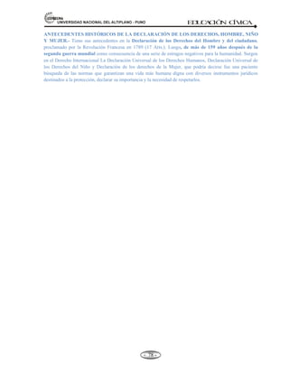 81,9(56,'$'1$,21$/'(/$/7,3/$123812 ED
U
C
A
C
IÓ
N C
ÍV
IC
A
- -
72
a) A la vida e integridad física.
b) A la igualdad ante la ley.
c) A la libertad de conciencia y religión.
d) A la propiedad y a la herencia.
e) A la libertad y seguridad personal
f) A contraer matrimonio, etc.
 