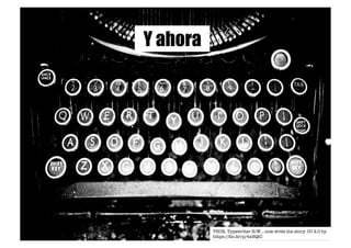 Y ahora
THOR. Typewriter B/W....now write the story. CC 2.0 by
https://ﬂic.kr/p/4xBQtC
 