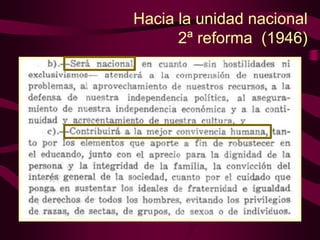 Hacia la unidad nacional
2ª reforma (1946)
 