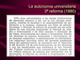La autonomía universitaria
3ª reforma (1980)
 