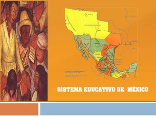 SISTEMA EDUCATIVO DE MÉXICO
 
