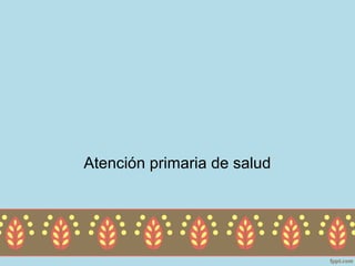 Atención primaria de salud
 