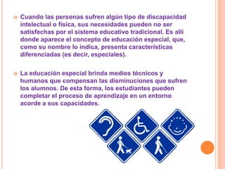    Cuando las personas sufren algún tipo de discapacidad
    intelectual o física, sus necesidades pueden no ser
    sati...