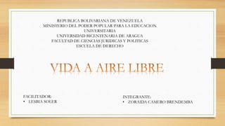 REPUBLICA BOLIVARIANA DE VENEZUELA
MINISTERIO DEL PODER POPULAR PARA LA EDUCACION
UNIVERSITARIA
UNIVERSIDAD BICENTENARIA DE ARAGUA
FACULTAD DE CIENCIAS JURIDICAS Y POLITICAS
ESCUELA DE DERECHO
FACILITADOR:
• LESBIA SOLER
INTEGRANTE:
• ZORAIDA CAMERO BRENDEMBA
 