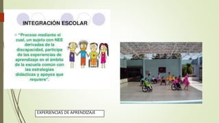EXPERIENCIAS DE APRENDIZAJE
 