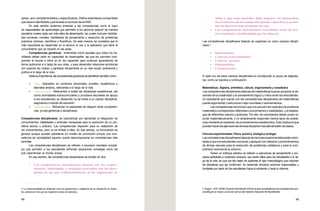 zarlos, sino complementarlos y especificarlos. Define estándares compartidos
que hacenmásflexible ypertinente el currículo de la EMS.
En este sentido podemos entender a las competencias como el logro
de capacidades de aprendizaje que permiten a los alumnos adquirir de manera
paulatina niveles cada vez más altos de desempeño, las cuales incluyen habilida-
des humanas, morales, habilidades de pensamiento y resolución de problemas
prácticos, teóricos, científicos y filosóficos. De esta manera, se considera que lo
más importante es desarrollar en el alumno el uso y la aplicación que tiene el
conocimiento que se imparte en las aulas.
Competencias genéricas : entendidas como aquellas que todos los ba-
chilleres deben estar en capacidad de desempeñar, las que les permiten com-
prender el mundo e influir en él, les capacitan para continuar aprendiendo de
forma autónoma a lo largo de sus vidas, y para desarrollar relaciones armónicas
con quienes les rodean y participar eficazmente en su vida social, profesional y
política a lo largo de la vida.
Dada suimportancia,lascompetenciasgenéricas seidentifican tambiéncomo:
• Clave. Aplicables en contextos personales, sociales, académicos y
laborales amplios, relevantes a lo largo de la vida.
• Transversales. Relevantes a todas las disciplinas académicas, así
como actividades extracurriculares y procesos escolares de apoyo
a los estudiantes; su desarrollo no se limita a un campo disciplinar,
asignatura o módulo de estudios8
.
• Transferibles. Refuerzan la capacidad de adquirir otras competen-
cias, ya sea genéricas o disciplinares.
Competencias disciplinares: se caracterizan por demandar la integración de
conocimientos, habilidades y actitudes necesarias para la resolución de un pro-
blema teórico o práctico. Las competencias requieren para su realización de
los conocimientos, pero no se limitan a ellos. En ese sentido, su formulación es
general aunque puedan plantearse en niveles de concreción porque una com-
petencia de complejidad superior puede descomponerse en competencias más
sencillas.
Las competencias disciplinares se refieren a procesos mentales comple-
jos que permiten a los estudiantes enfrentar situaciones complejas como las
que caracterizan al mundo actual.
En ese sentido, las competencias disciplinares se dividen en dos:
1. Las competencias disciplinares básicas son los conoci-
mientos, habilidades y actitudes asociados con las disci-
plinas en las que tradicionalmente se ha organizado el
saber y que todo bachiller debe adquirir. Se desarrollan
en el contexto de un campo disciplinar específico y permi-
ten un dominio más profundo de éste.
2. Las competencias disciplinares extendidas serán de ma-
yor amplitud o profundidad que las básicas.
Las competencias disciplinares básicas se organizan en cinco campos discipli-
nares 9
:
• Matemáticas
• Ciencias experimentales
• Ciencias sociales
• Humanidades
• Comunicación
A cada uno de estos campos disciplinares le corresponde un grupo de asignatu-
ras, como se expresa a continuación:
Matemáticas: Álgebra, aritmética, cálculo, trigonometría y estadística
Las competencias disciplinares básicas dematemáticas buscan propiciar el de-
sarrollo de la creatividad y el pensamiento lógico y crítico entre los estudiantes.
Un estudiante que cuente con las competencias disciplinares de matemáticas
puede argumentar y estructurar mejor sus ideas y razonamientos.
Las competencias reconocen que a la solución de cada tipo de problema
matemático corresponden diferentes conocimientos y habilidades, y el desplie-
gue de diferentes valores y actitudes. Por ello, los estudiantes deben poder ra-
zonar matemáticamente, y no simplemente responder ciertos tipos de proble-
masmediante la repetición de procedimientos establecidos. Esto implica el que
puedanhacerlasaplicacionesdeestadisciplinamásalládelsalóndeclases.
Ciencias experimentales: Física, química, biología y ecología
Lascompetenciasdisciplinaresbásicasdecienciasexperimentalesestánorien-
tadas a que los estudiantes conozcan y apliquen los métodos y procedimientos
de dichas ciencias para la resolución de problemas cotidianos y para la com-
prensión racional de su entorno.
Tienen un enfoque práctico se refieren a estructuras de pensamiento y pro-
cesos aplicables a contextos diversos, que serán útiles para los estudiantes a lo lar-
go de la vida, sin que por ello dejen de sujetarse al rigor metodológico que imponen
las disciplinas que las conforman. Su desarrollo favorece acciones responsables y
fundadas por parte de los estudiantes hacia el ambiente y hacia sí mismos.
8 La transversalidad se entiende como la pertinencia y exigencia de su desarrollo en todos
los campos en los que se organice el plan de estudios.
9 Segob - DOF (2008) Acuerdo Secretarial 444 por el que se establecen las competencias que
constituyen el marco curricular común del Sistema Nacional de Bachillerato.
48 49
 