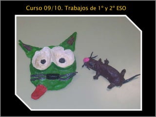 Curso 09/10. Trabajos de 1º y 2º ESO