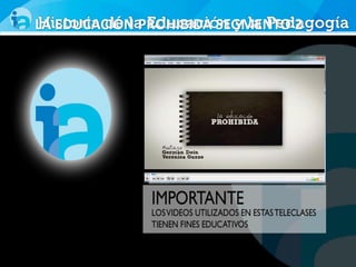 LA EDUCACIÓN PROHIBIDA SEGMENTO 2
 