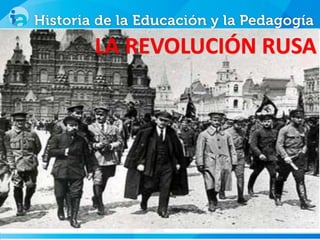 LA REVOLUCIÓN RUSA
 