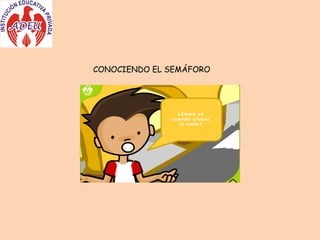 CONOCIENDO EL SEMÁFORO 
