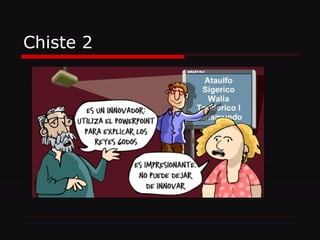Chiste 2 