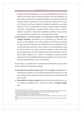 Plan Uruguay 2015-2020
24
18.Implementar en nuevos centros el régimen de Ciclo Básico en Al-
ternancia (UTU), modalidad qu...