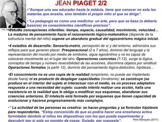 JEAN PIAGET 2/2
•Estudia concepciones infantiles: tiempo, espacio, causalidad, movimiento, velocidad…
La madurez de pensam...