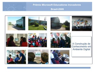 Prêmio Microsoft Educadores Inovadores Brasil-2009 Prêmio Microsoft Educadores Inovadores Brasil-2009 