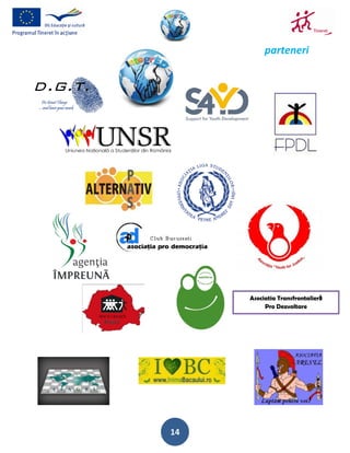 parteneri




     Asociatia Transfrontalieră
          Pro Dezvoltare




14
 