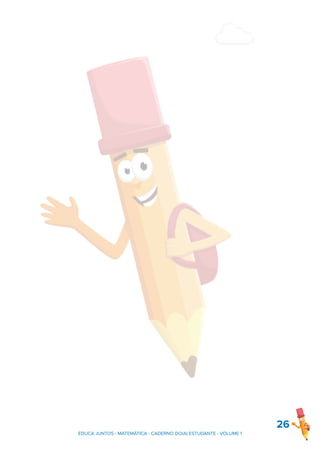 26
EDUCA JUNTOS - MATEMÁTICA - CADERNO DO(A) ESTUDANTE - VOLUME 1
 