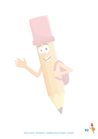 52
EDUCA JUNTOS - MATEMÁTICA - CADERNO DO(A) ESTUDANTE - VOLUME 1
 
