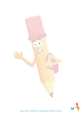 58
EDUCA JUNTOS - MATEMÁTICA - CADERNO DO(A) ESTUDANTE - VOLUME 1
 