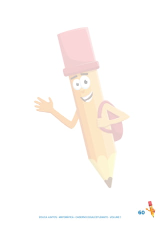 60
EDUCA JUNTOS - MATEMÁTICA - CADERNO DO(A) ESTUDANTE - VOLUME 1
 