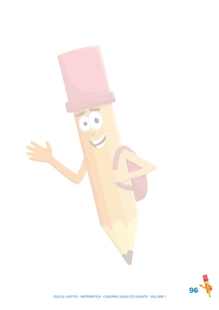 96
EDUCA JUNTOS - MATEMÁTICA - CADERNO DO(A) ESTUDANTE - VOLUME 1
 