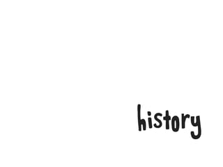 history
 