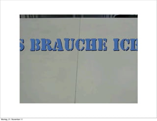 Montag, 21. November 11
 