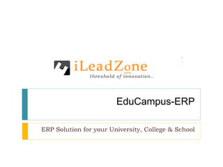 EduCampus-ERP ERP Solution for your University, College & School 