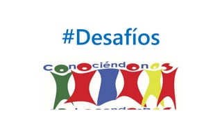 #Desafíos