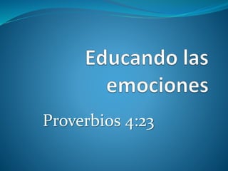 Proverbios 4:23
 