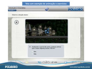 Tela com exemplo de animação e exercícios
 