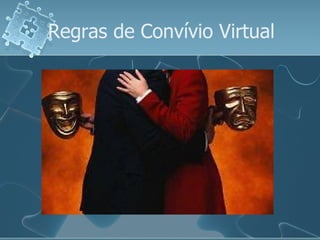 Regras de Convívio Virtual 