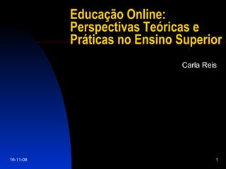 Educação Online: Perspectivas Teóricas e Práticas no Ensino Superior   Carla Reis 