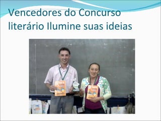 Vencedores do Concurso literário Ilumine suas ideias  