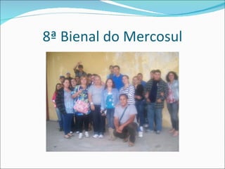 8ª Bienal do Mercosul 