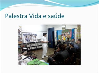 Palestra Vida e saúde 