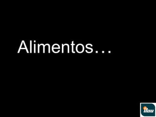 Alimentos…