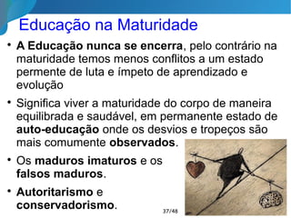 Educação na Casa Espírita
(…) Se o Espiritismo representar apenas uma
frequência rotineira em um Centro, sem que
haja um engajamento existencial, então obrigar
a criança ir a cursos de evangelização, como se
vai a um catecismo para fazer primeira
comunhão (quando os pais não são católicos
praticantes) é transformar a Doutrina num
formalismo religioso, sem um sentido mais
profundo. É evidente que tal atitude não criará
convicções; ao invés, despertará
resistências.
37/46
 